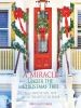 A_Miracle_Under_the_Christmas_Tree__Real_Stories_of_Hope__Faith_and_the_True_Gifts_of_the_Season