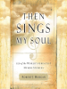 Then_Sings_My_Soul