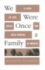 We_were_once_a_family
