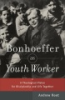 Bonhoeffer_as_youth_worker