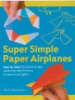 Super_simple_paper_airplanes