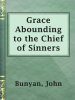 Grace_abounding_to_the_chief_of_sinners