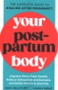 Your_Postpartum_Body__The_Complete_Guide_to_Healing_After_Pregnancy