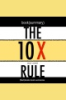 Book_Summary_of_The_10X_Rule_by_Grant_Cardone