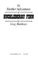 The_further_adventures_of_Huckleberry_Finn