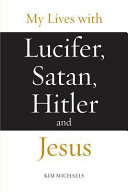 My_lives_with_Lucifer__Satan__Hitler_and_Jesus