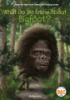 What_do_we_know_about_Bigfoot_