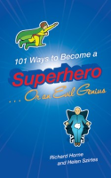 101_ways_to_become_a_superhero--or_an_evil_genius