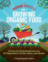The_backyard_homestead_guide_to_growing_organic_food